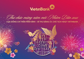 Thư chúc mừng năm mới Nhâm Dần 2022 của Bí thư Đảng ủy, Chủ tịch HĐQT VietinBank