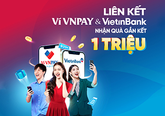 Liên kết VietinBank trên Ví VNPAY - Nhận quà gắn kết 1 triệu đồng