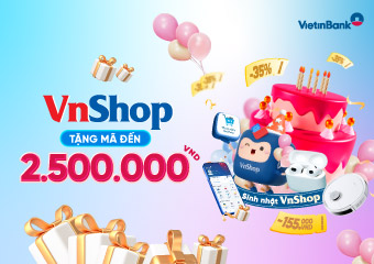 Bùng nổ ưu đãi sinh nhật VnShop lên tới 2.500.000 VND, mở VietinBank iPay Mobile mua sắm ngay!